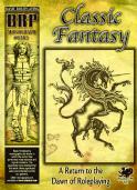 BRP - Classic Fantasy; A Return to the Dawn of Roleplaying